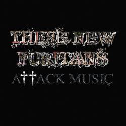These New Puritans : Attack Music